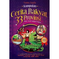 Image of *Kumpulan Cerita Rakyat 33 Provinsi dari Aceh sampai Papua